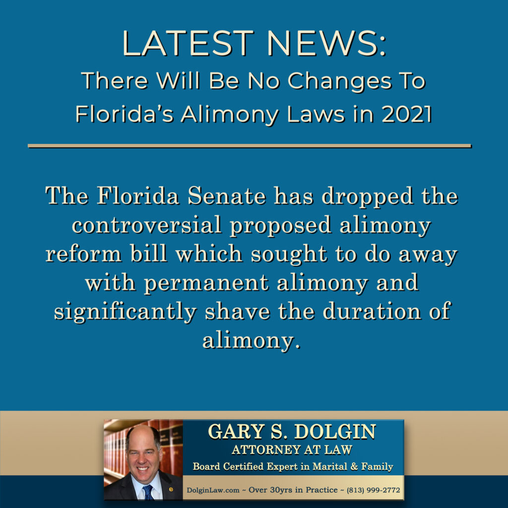 Alimony in Florida Alimony Reform Bill Dropped For 2021 Divorce Attorney and Family Lawyer Tampa